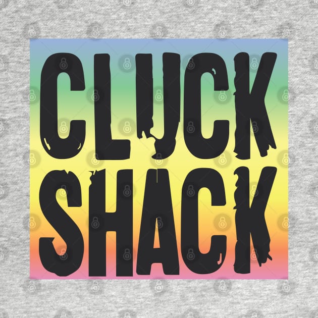 Cluck Shack by TheCluckShack